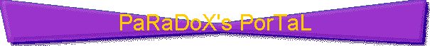 PaRaDoX's PorTaL